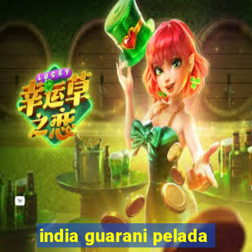 india guarani pelada